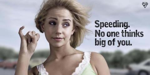 Speeding, no-one thinks big of you, with picture of a woman wagging her pinky making a 'small dick' sign.